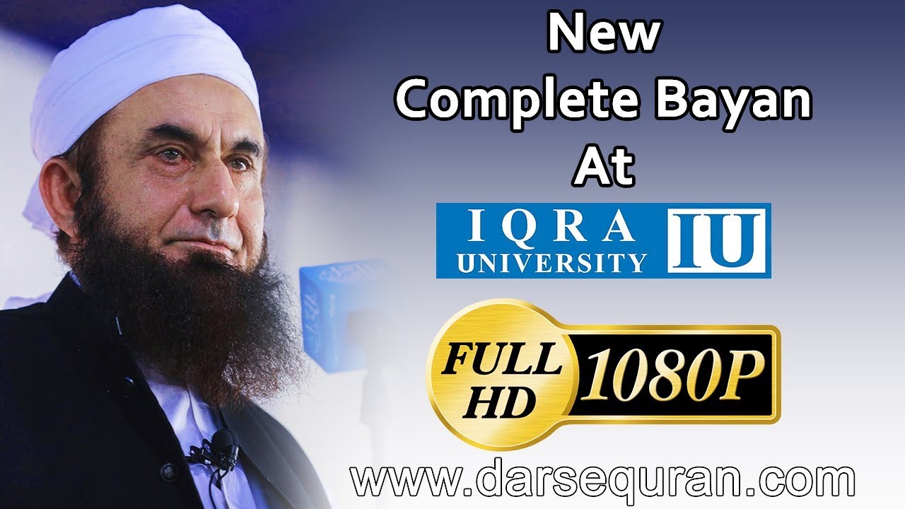 (Latest Bayan) Maulana Tariq Jameel - Bayan at Iqra University - 16 November 2018